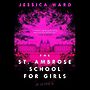 The St. Ambrose School for Girls [Audiobook]