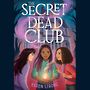 The Secret Dead Club [Audiobook]
