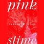 Pink Slime [Audiobook]