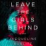 Leave the Girls Behind [Audiobook]