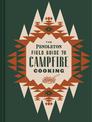 The Pendleton Field Guide to Campfire Cooking