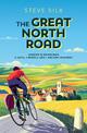 The Great North Road: London to Edinburgh - 11 Days, 2 Wheels and 1 Ancient Highway