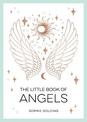 The Little Book of Angels: An Introduction to Spirit Guides