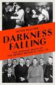 Darkness Falling: The Strange Death of the Weimar Republic, 1930-33