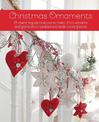 Christmas Ornaments: 27 Charming Decorations to Make, from Wreaths and Garlands to Baubles and Table Centerpieces