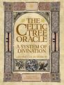 The Celtic Tree Oracle: A System of Divination