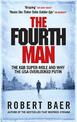 The Fourth Man: The KGB Super-Mole and Why the USA Overlooked Putin