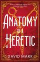 Anatomy of a Heretic