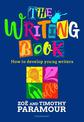 The Writing Book: How to develop young writers