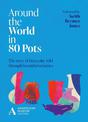 Around the World in 80 Pots: The story of humanity told through beautiful ceramics