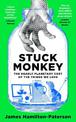 Stuck Monkey: The Deadly Planetary Cost of the Things We Love