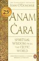 Anam Cara: Spiritual Wisdom from the Celtic World