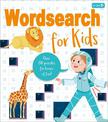 Wordsearch for Kids: Over 80 Puzzles for Hours of Fun!