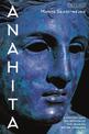 Anahita: A History and Reception of the Iranian Water Goddess