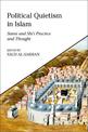 Political Quietism in Islam: Sunni and Shi'i Practice and Thought