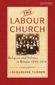 The Labour Church: Religion and Politics in Britain 1890-1914