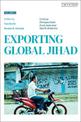 Exporting Global Jihad: Volume Two: Critical Perspectives from Asia and North America