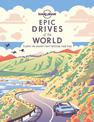 Lonely Planet Epic Drives of the World 1