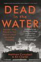 Dead in the Water: Murder and Fraud in the World's Most Secretive Industry