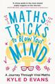 Maths Tricks to Blow Your Mind: A Journey Through Viral Maths