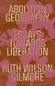 Abolition Geography: Essays Towards Liberation