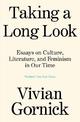 Taking A Long Look: Essays on Culture, Literature, and Feminism in Our Time