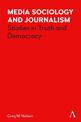 Media Sociology and Journalism: Studies in Truth and Democracy