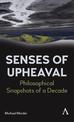 Senses of Upheaval: Philosophical Snapshots of a Decade