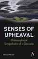 Senses of Upheaval: Philosophical Snapshots of a Decade