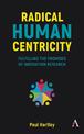 Radical Human Centricity: Fulfilling the Promises of Innovation Research