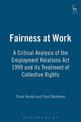 Fairness at Work: A Critical Analysis of the Employment Relations Act 1999 and its Treatment of Collective Rights