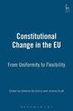 Constitutional Change in the EU: From Uniformity to Flexibility