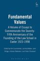 Fundamental Values: A Volume of Essays to Commemorate the Seventy-Fifth Anniversary of the Founding of the Law School in Exeter