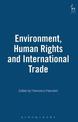 Environment, Human Rights and International Trade