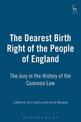 The Dearest Birth Right of the People of England: The Jury in the History of the Common Law