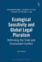 Ecological Sensitivity and Global Legal Pluralism: Rethinking the Trade and Environment Conflict