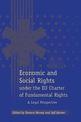 Economic and Social Rights under the EU Charter of Fundamental Rights: A Legal Perspective
