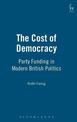 The Cost of Democracy: Party Funding in Modern British Politics