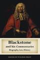 Blackstone and his Commentaries: Biography, Law, History