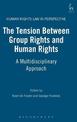 The Tension Between Group Rights and Human Rights: A Multidisciplinary Approach