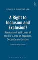 A Right to Inclusion and Exclusion?: Normative Fault Lines of the EU's Area of Freedom, Security and Justice