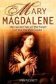 Mary Magdalene: Christianity's Hidden Goddess