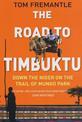 The Road to Timbuktu: Down the Niger on the Trail of Mungo Park