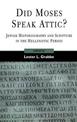 Did Moses Speak Attic?: Jewish Historiography and Scripture in the Hellenistic Period