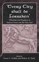 Every City Shall Be Forsaken': Urbanism and Prophecy in Ancient Israel and the Near East