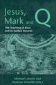 Jesus, Mark and Q: The Teaching of Jesus and Its Earliest Records