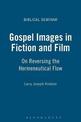 Gospel Images in Fiction and Film: On Reversing the Hermeneutical Flow