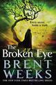 The Broken Eye: Book 3 of Lightbringer