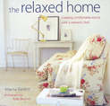 The Relaxed Home: Creating Fresh, Modern Rooms with a Romantic Feel