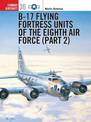 B-17 Flying Fortress Units of the Eighth Air Force (part 2)